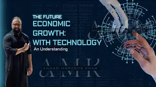 Economic Growth with Technology | Ahmad Manzoor