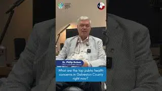 Current Top Public Health Concerns in Galveston County