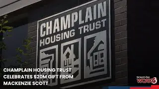 Champlain Housing Trust celebrates $20M gift from MacKenzie Scott