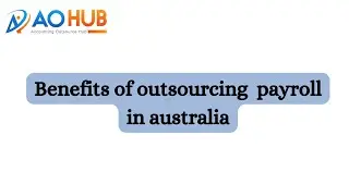 Benefits of Outsourcing  Payroll in Australia || AOHUB || #payrollservices #payroll