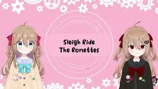 Neuro-sama and Evil Karaoke: Sleigh Ride - The Ronettes