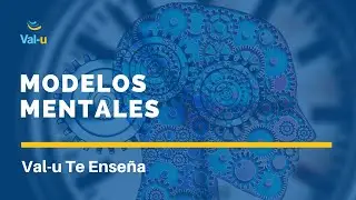 Modelos Mentales para tus Finanzas Personales || Val-u Te Ense&ntilde;a