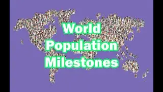 World Population Milestones