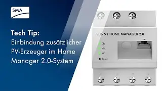 Tech Tip: Einbindung zus&auml;tzlicher PV-Erzeuger im Home Manager 2.0-System
