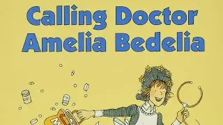 Calling Doctor Amelia Bedelia by Herman Parish read by Aunt Courtney 