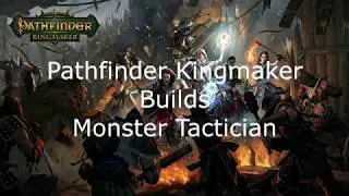 Pathfinder Kingmaker Builds Monster Tactician