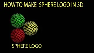 HOW TO MAKE SPHERE LOGO IN 3D