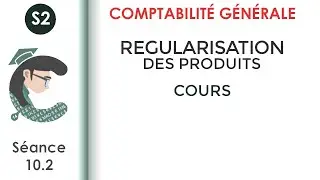 La régularisation des charges et produits (séance 10.2) #La_Comptabilité_générale_2