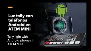 Luz Tally con teléfonos Android en ATEM MINI / Tally light with Android phones in ATEM MINI