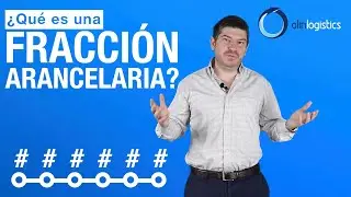 &iquest;Qu&eacute; es una fracci&oacute;n arancelaria?