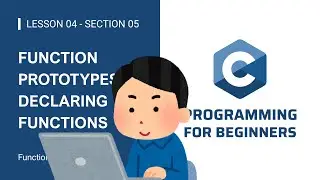 Function Prototypes: Declaring functions - L4 - S5 - C Programming for Beginners