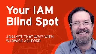 Third-Party Access: Securing the Weakest Link in Your Identity Strategy | Analyst Chat 263