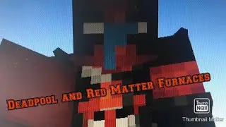 Starting Deadpool and Red matter Furnace Crazyerest Craft Ep18