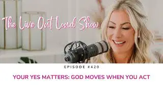 Your Yes Matters: God Moves When You Act
