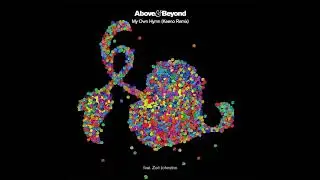 Above & Beyond feat. Zo&euml; Johnston - My Own Hymn (Keeno Remix)