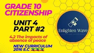 Grade 10 Citizenship Unit 4: 4.2 Impacts of absences of peace