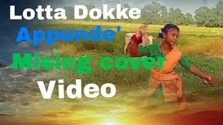 Lotta Dokke Appunde' Mising cover video tarulata kutum song #plzsubscribe#paken#boy