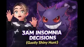 3AM Insomnia Decisions (Gastly Shiny Hunt)