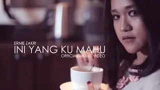 Ernie Zakri - Ini Yang Ku Mahu (Official Music Video)