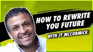S1E16 - JT McCormick: How to Rewrite you future