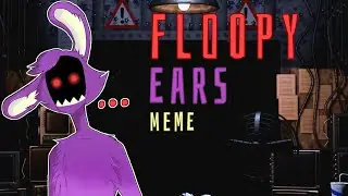Meme | floppy ears | Аниматор Заброweno
