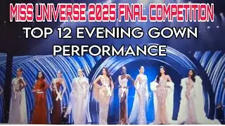 EVENING GOWN PERFORMANCE COMPETITION TOP 12 MISS UNIVERSE 2025 FINAL COMPETITION 