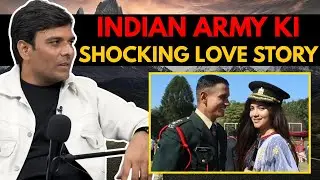 Indian Army Ki Shocking Love Story || Best Of Real Talk
