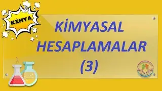 KİMYASAL HESAPLAMALAR 3 (2022 TYT)(10. SINIF)