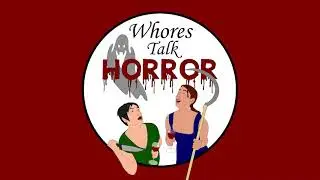 Whores Talk Horror Episode 68 - 2020 October Horror Movie Roundup: Part 2
