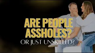 Are People Assholes? Or Just Unskilled?