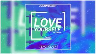 Justin Bieber - Love Yourself (Backclash Remix ft. Aarya)