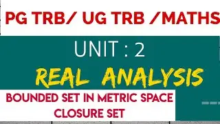 PGTRB maths in tamil,ugtrb maths,tnpsc, Real Analysis-bounded in matric,closure,diameter