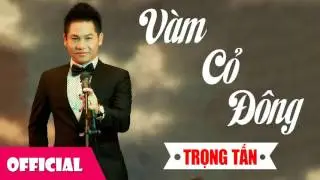Vàm Cỏ Đông - Trọng Tấn [Audio]