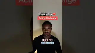 Break Up Acting Challenge! Act with me! #actor #acting #actingchallenge #breakup #drama