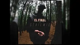 @stailmic  - EL FINAL [DESCONOCIDO] (Video Oficial)