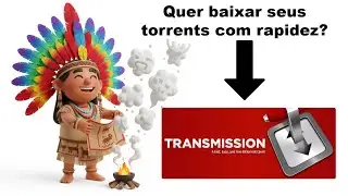 🔥 TRANSMISSION: O MELHOR CLIENTE TORRENT LEVE! 💾⚡ Guia Completo de Instala&ccedil;&atilde;o e Uso