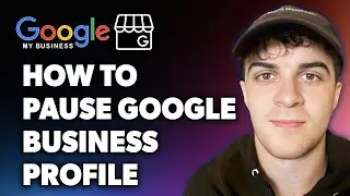 How to Pause Google Business Profile (Full 2024 Guide)
