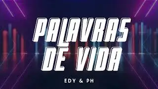 PALAVRAS DE VIDA | @edyeph 