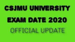 CSJMU UNIVERSITY EXAM DATE 2020