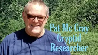 Pat McCray Sasquatch researcher!