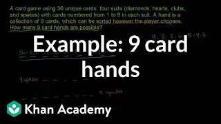 Example: 9 card hands | Probability and combinatorics | Precalculus | Khan Academy