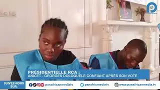CAR PRESIDENTIAL ELECTION: ANICET-GEORGES DOLOGUELE CONFIDENT AFTER HIS VOTE