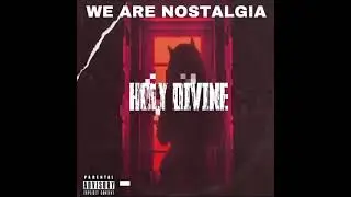 Nostalgia-Holy Divine( official Audio)