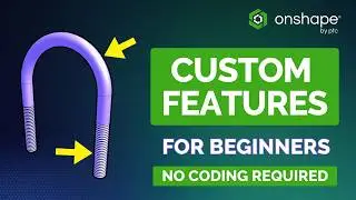 Onshape Custom Features Explained: The Ultimate FeatureScript guide for Beginners