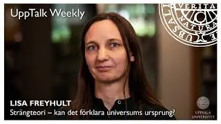 UppTalk Weekly: Strängteori – kan det förklara universums ursprung?