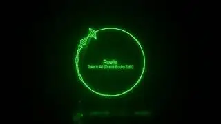 Ruelle - Take lt All (David Bucka Edit)