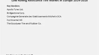 Low Rolling Resistance Tire Industry in Europe 2014 2018