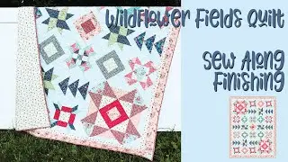 Wildflower Fields Quilt Sew Along - Finishing