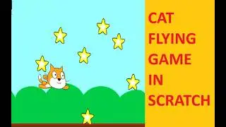3. MAKE CAT FLYING GAME IN SCRATCH | Game Development | Scratch Tutorial | Block Programming