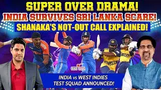 Super Over Drama! | India Survives Sri Lanka Scare! | Shanaka&rsquo;s Not-Out Call Explained!